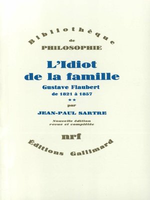 cover image of L'Idiot de la famille (Tome 2)--Gustave Flaubert de 1821 à 1857